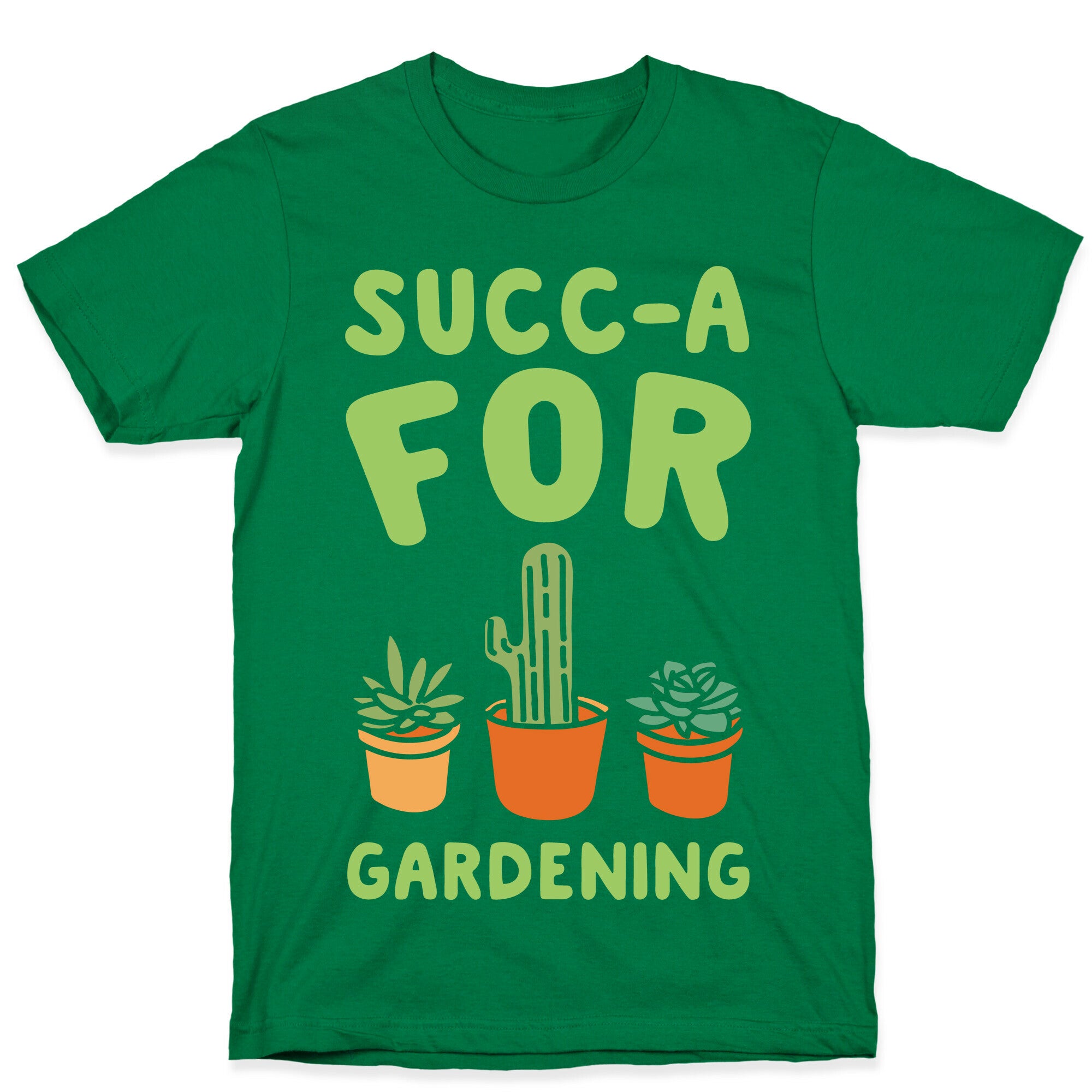 Succ-a For Plants Succulent Plant Parody White Print T-Shirt